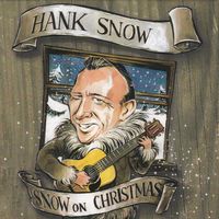 Hank Snow - Snow On Christmas